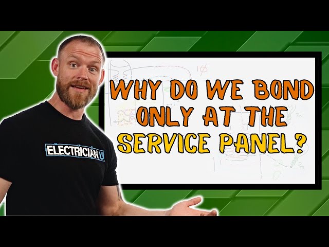 Why Do We Bond at the Service Panel and Not a Subpanel?