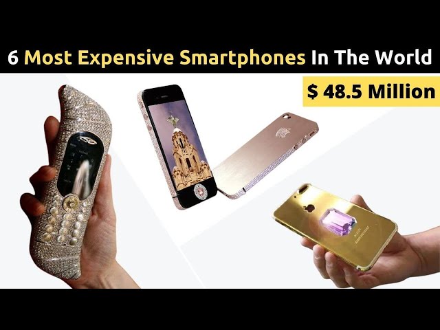6 Most Expensive Smartphones In The World !!