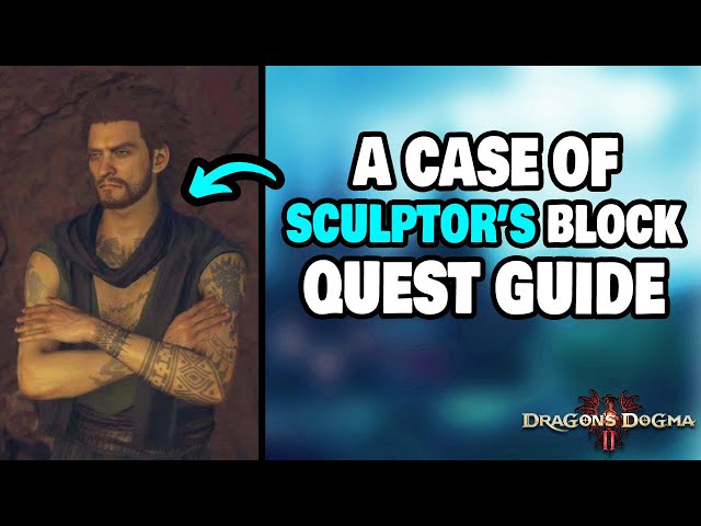 How To Complete "A Case of Sculptor's Block" Side Quest in Dragon's Dogma 2 (STEP-BY-STEP)