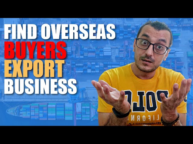 FIND BUYERS FOR EXPORT BUSINESS IN 2023 (Step-By-Step) / FIND OVERSEAS CUSTOMERS / IMPORT-EXPORT
