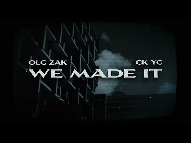 OLG Zak - WE MADE IT ft. CK YG (Official Lyric Video)