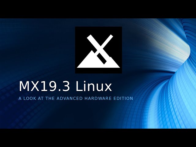 A Look and a Tweak or Two - MX Linux 19.3