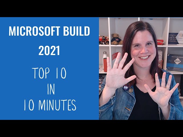 Microsoft Build Top 10 Announcements in 10 Minutes: Power Platform, Dynamics 365, Microsoft Teams