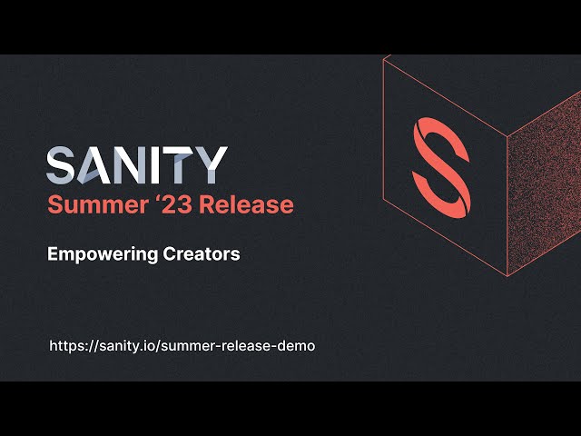 Sanity Summer Release: Empowering Creators