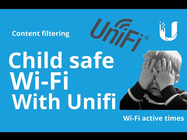 Kids safe Wi-Fi with Unifi - Content filters and timings