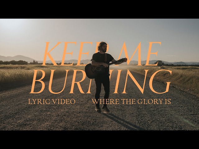 Keep Me Burning (Lyric Video) - Josh Baldwin, Bethel Music