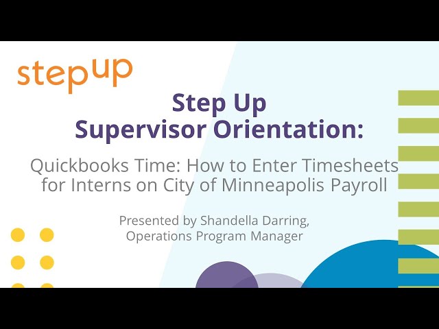 Step Up Supervisor Orientation 2022: Quickbooks Time - How to Enter Timesheets for Interns