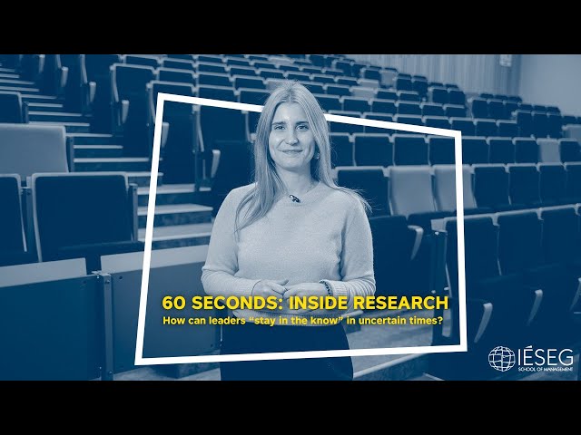 60 Seconds: Inside Research | How can leaders "stay in the know" in uncertain times?
