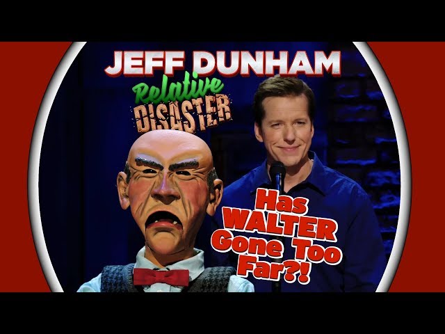 Has Walter Gone Too Far?! | RELATIVE DISASTER | JEFF DUNHAM