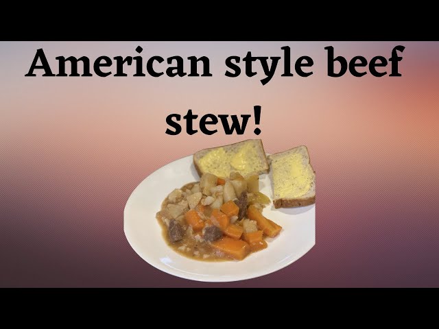 American style beef stew!  Americans living their best life in New Zealand.