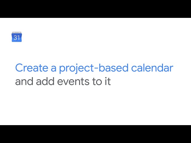 Create a project-based calendar and add events to it