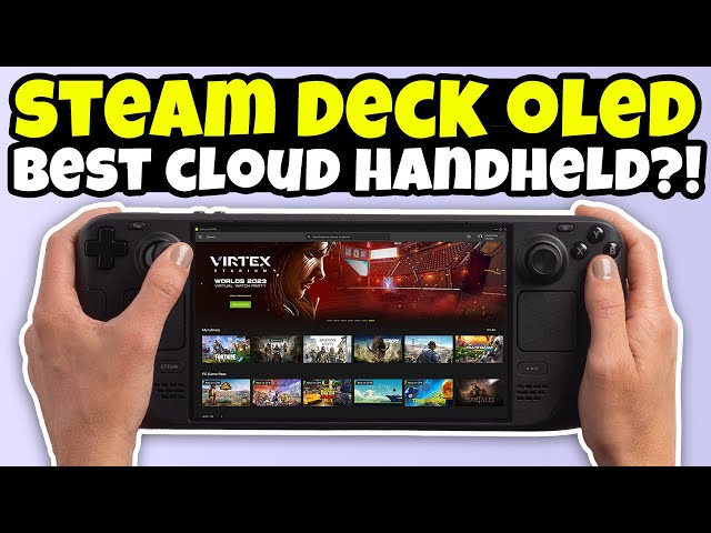 Steam Deck OLED Info! The Best Cloud Gaming Handheld?