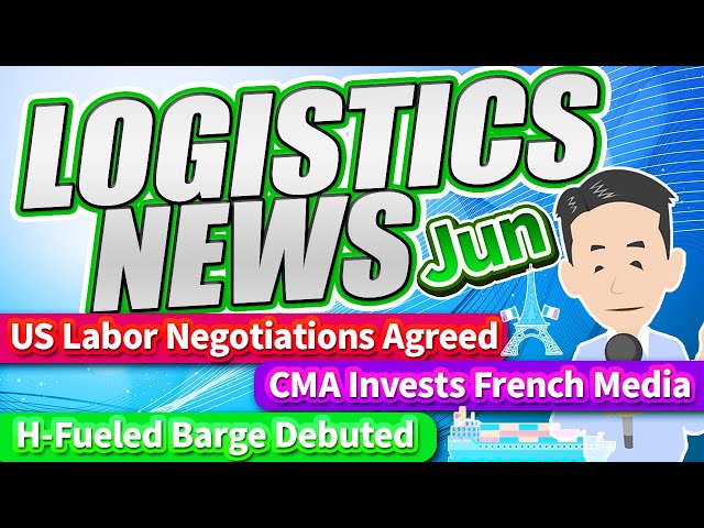 Logistics News for June 2023. Explained NA Labor Negotiation, Decarbonization, Acquisitions