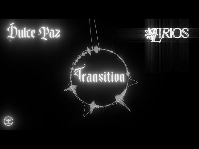 Lirios - Dulce Paz (OFFICIAL VISUALIZER) |  Transition 🌓💿