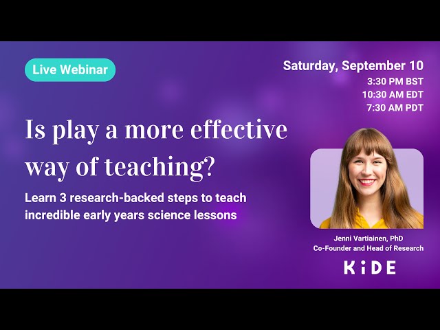 Is play a more effective way of teaching?  – Presented by Kide Science