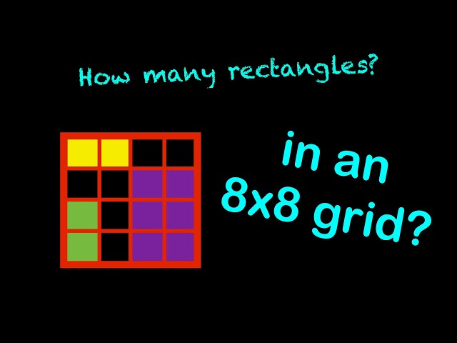 How many RECTANGLES in an 8x8 GRID?