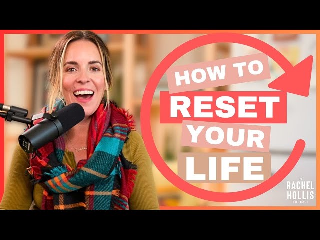 How to Reset Your Life