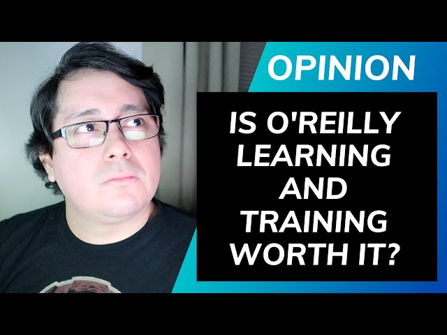 Is O'Reilly Learning and Training worth it?