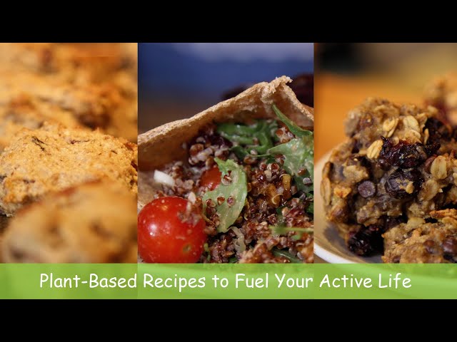 Plant-Based Recipes to Fuel Your Active Life