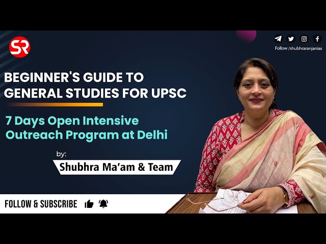 7 Days Open Intensive Outreach Program | Delhi | Shubhra Ranjan IAS
