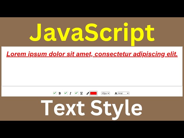 JavaScript Create Text Styling Controls with HTML, CSS And JS - Change Font Name, Size, Color, Style