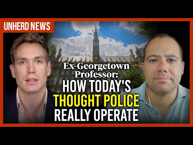 Ex-Georgetown Professor: How today's thought police really operate