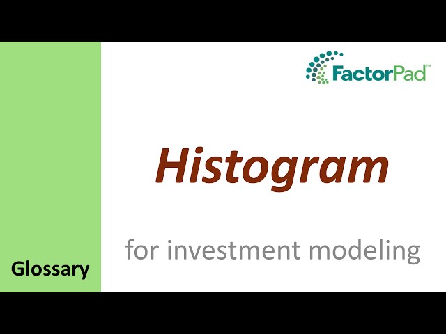 Histogram definition for investment modeling