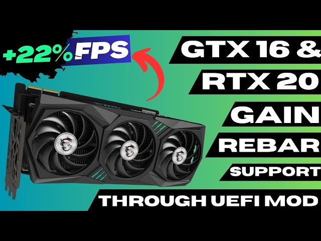 GeForce GTX 16 and RTX 20 GPUs gain ReBAR support through UEFI Mod