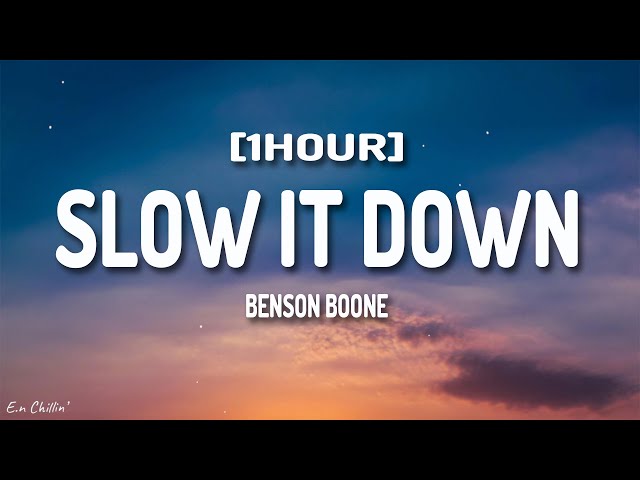 Benson Boone - Slow It Down (Lyrics) [1HOUR]