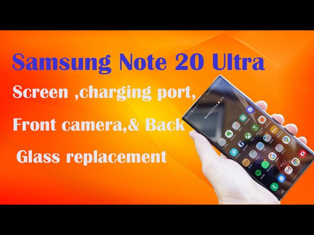 How to replace LCD screen, charging port, front camera, battery back glass on Samsung Note 20 Ultra
