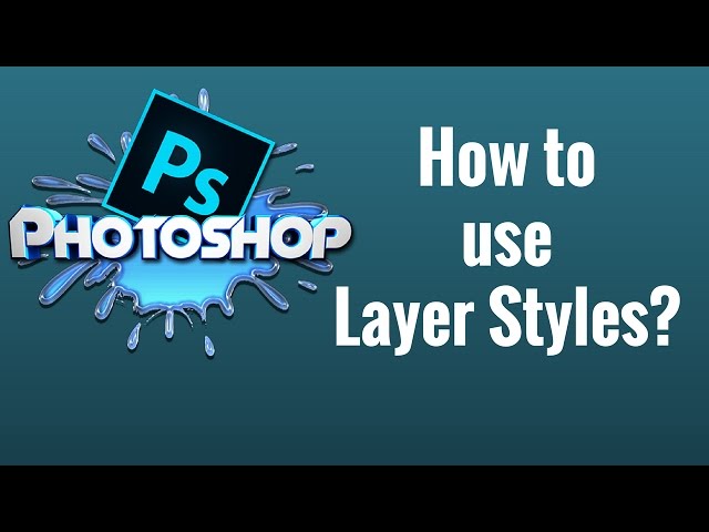 How to use Layer Styles? PhotoShop CC Tutorials