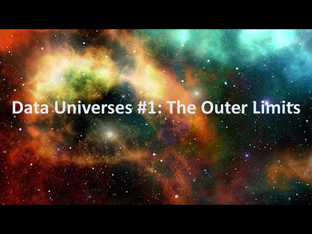 Data Universes #1: The Outer Limits