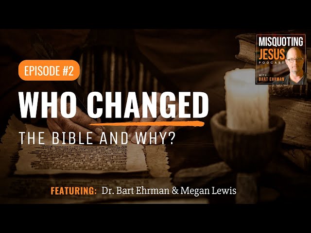 Who Changed the Bible, and Why?