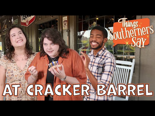 Things Southerners Say at Cracker Barrel