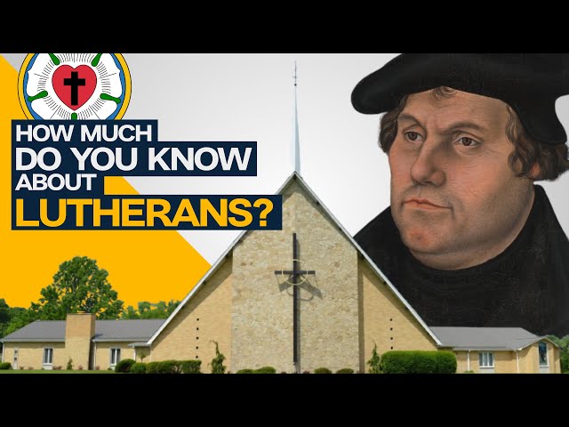 How Much Do You Know About Lutherans?