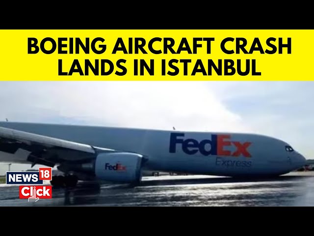 Boeing Cargo Plane Forced To Land At Istanbul Without Front Landing Gear | World News | G18V