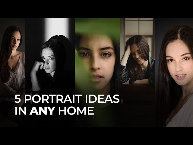 5 Portrait Ideas You Can Do in ANY Home