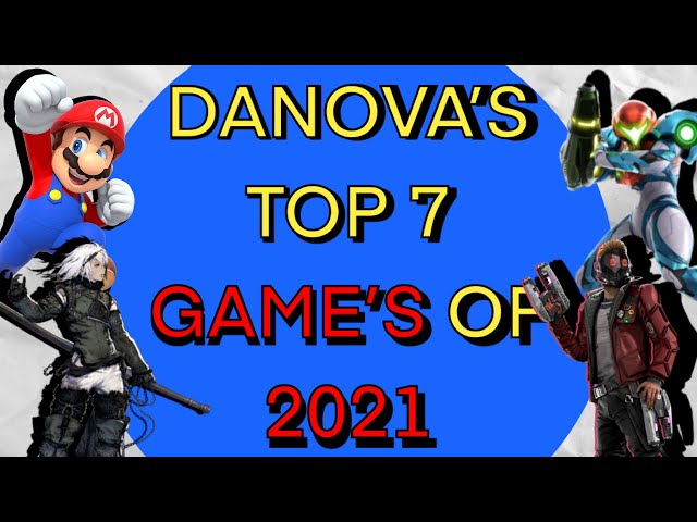 DaNova's Top 7 Games of 2021