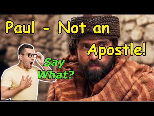 Paul was not an Apostle?