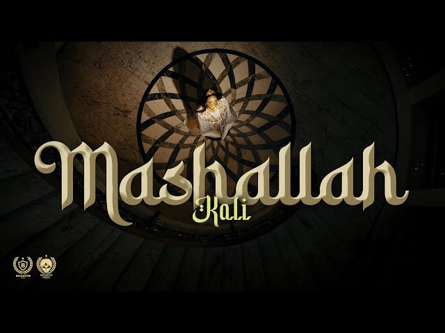KALI - MASHALLAH (OFFICIAL VIDEO)