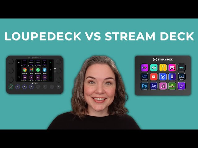 Comparing Loupedeck and Stream Deck