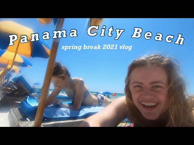 Panama City Beach - spring break 2021 day 1 & 2