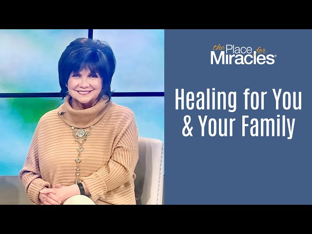 Healing for You and Your Family