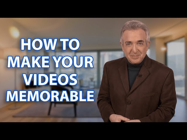 How to Make Your Videos Memorable