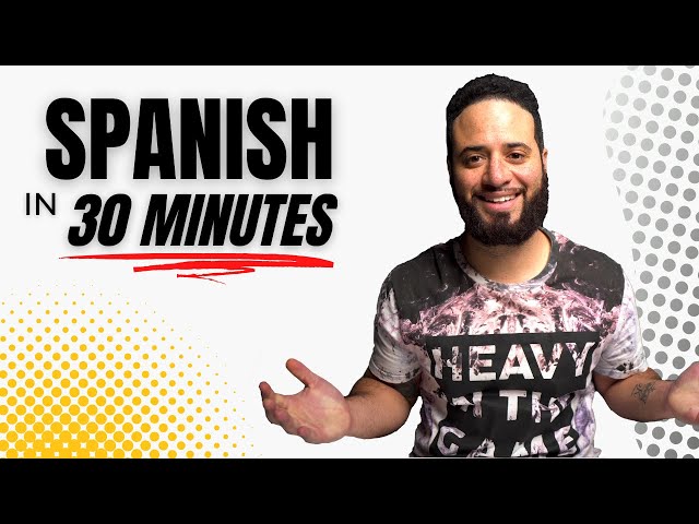 LEARN SPANISH IN 30 MINUTES - ALL The Basics You Need!!
