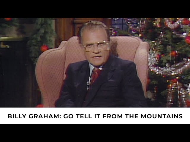 Go Tell It From the Mountains | Billy Graham Classic Sermon