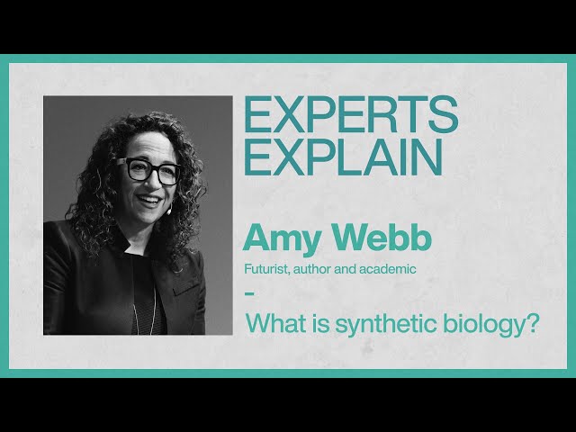 Experts Explain | Amy Webb | What is synthetic biology?