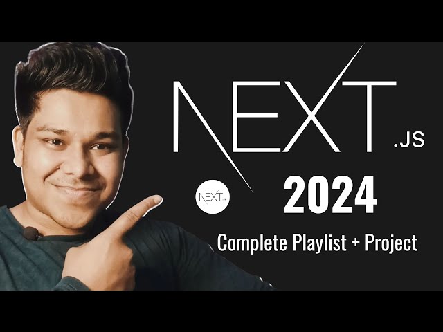 Master Next.js Development: Complete Tutorial Playlist 2024