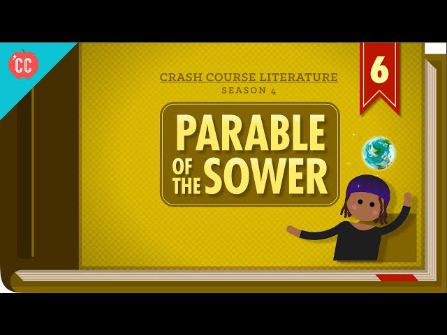 The Parable of the Sower: Crash Course Literature 406