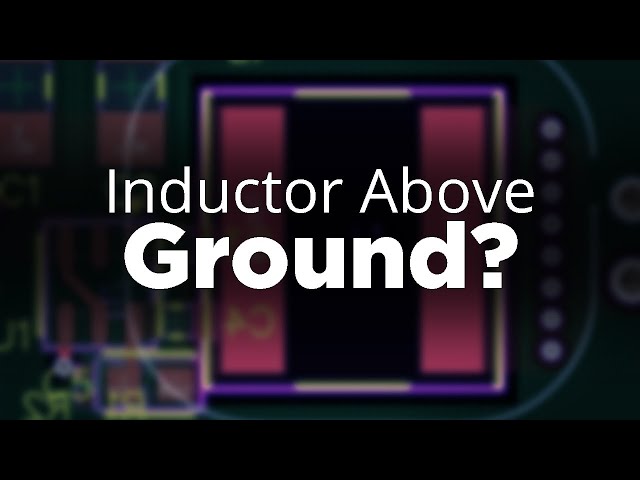 Should You Put an Inductor Above Ground? | PCB Layout